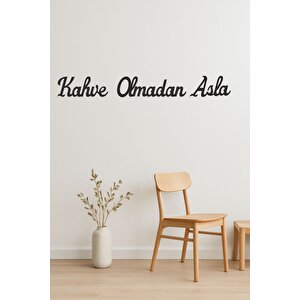 Kahve Olmadan Asla Kahve Köşesi Duvar Dekorasyonu Ahşap Mdf