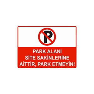 Park Alanı Site Sakinlerine Aittir, Park Etmeyiniz Isg Uyarı Levhası Pvc A3 30x42 Cm 30x42 cm