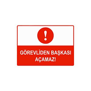 Görevliden Başkası Açamaz Isg Uyarı Levhası Pvc A3 30x42 Cm 30x42 cm