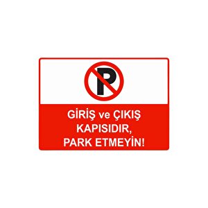 Giriş Ve Çıkış Kapısıdır, Park Etmeyin Isg Uyarı Levhası Pvc A3 30x42 Cm 30x42 cm
