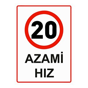 20 Azami Hız Isg Uyarı Levhası Pvc A3 30x42 Cm 30x42 cm