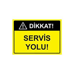 Dikkat! Servis Yolu! Isg Uyarı Levhası Pvc A5 15x21 Cm 15x21 cm