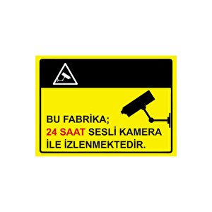 Bu Fabrika 24 Saat Sesli Kamera Ile İzlenmektedir Isg Uyarı Levhası Pvc A5 15x21 Cm 15x21 cm