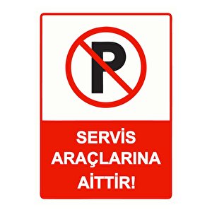 Servis Araçlarına Aittir! Isg Uyarı Levhası Pvc A3 30x42 Cm 30x42 cm