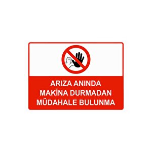 Arıza Anında Makina Durmadan Müdahale Bulunma Isg Uyarı Levhası Pvc A5 15x21 Cm 15x21 cm