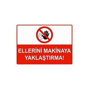 Ellerini Makinaya Yaklaştırma Isg Uyarı Levhası Pvc A5 15x21 Cm 15x21 cm