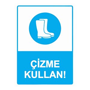 Çizme Kullan! Isg Uyarı Levhası Pvc A5 15x21 Cm 15x21 cm