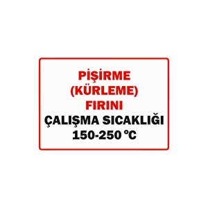 Pişirme (kürleme) Fırını, Çalışma Sıcaklığı 150-250 ’c Isg Uyarı Levhası Pvc A3 30x42 Cm 30x42 cm