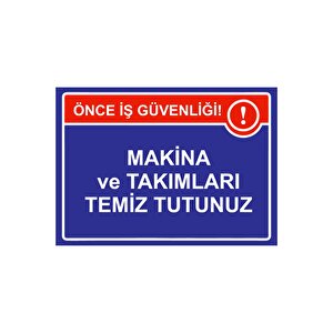 Makina Ve Takımları Temiz Tutunuz Isg Uyarı Levhası Pvc A3 30x42 Cm 30x42 cm