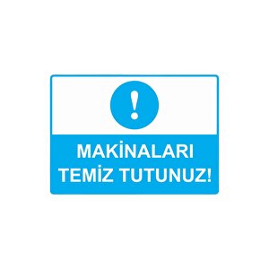 Makinaları Temiz Tutunuz! Isg Uyarı Levhası Pvc A4 21x30 Cm 21x30 cm