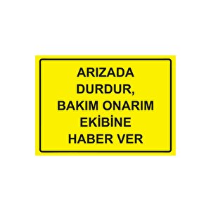 Arızada Durdur, Bakım Onarım Ekibine Haber Ver İsg Uyarı Levhası Pvc A5 15x21 Cm 15x21 cm