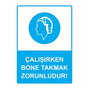 Çalışırken Bone Takmak Zorunludur! Isg Uyarı Levhası Pvc A5 15x21 Cm 15x21 cm