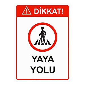 Dikkat! Yaya Yolu Isg Uyarı Levhası Pvc A3 30x42 Cm 30x42 cm