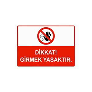 Dikkat! Girmek Yasaktır Isg Uyarı Levhası Pvc A4 21x30 Cm 21x30 cm