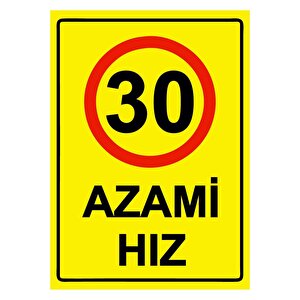 30 Azami Hız Isg Uyarı Levhası Pvc A5 15x21 Cm 15x21 cm