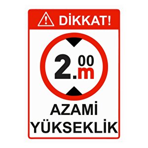 Dikkat! 2m Azami Yükseklik Isg Uyarı Levhası Pvc A4 21x30 Cm 21x30 cm