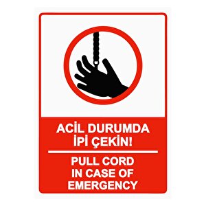 Acil Durumda İpi Çekin! Pull Cord In Case Of Emergency Isg Uyarı Levhası Pvc A5 15x21 Cm 15x21 cm