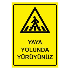 Yaya Yolunda Yürüyünüz Isg Uyarı Levhası Pvc A4 21x30 Cm 21x30 cm
