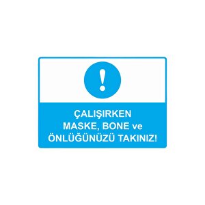 Çalışırken Maske, Bone Ve Önlüğünüzü Takınız! Isg Uyarı Levhası Pvc A5 15x21 Cm 15x21 cm