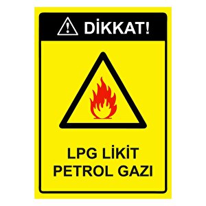 Dikkat! Lpg Likit Petrol Gazı Isg Uyarı Levhası Pvc A3 30x42 Cm 30x42 cm