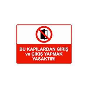 Bu Kapılardan Giriş Ve Çıkış Yapmak Yasaktır! Isg Uyarı Levhası Pvc A3 30x42 Cm 30x42 cm