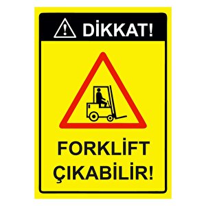 Dikkat! Forklift Çıkabilir! Isg Uyarı Levhası Pvc A4 21x30 Cm 21x30 cm