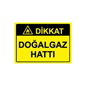 Dikkat Doğalgaz Hattı Isg Uyarı Levhası Pvc A5 15x21 Cm 15x21 cm