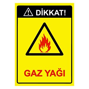 Dikkat! Gaz Yağı Isg Uyarı Levhası Pvc A3 30x42 Cm 30x42 cm