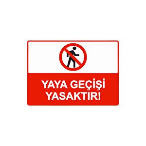 Yaya Geçişi Yasaktır! Isg Uyarı Levhası Pvc A4 21x30 Cm 21x30 cm