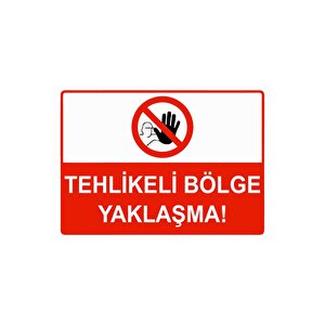Tehlikeli Bölge Yaklaşma Isg Uyarı Levhası Pvc A4 21x30 Cm 21x30 cm