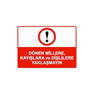 Dönen Millere, Kayışlara Ve Dişlilere Yaklaşmayın Isg Uyarı Levhası Pvc A5 15x21 Cm 15x21 cm