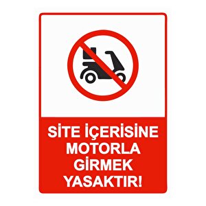 Site İçerisine Motorla Girmek Yasaktır! Isg Uyarı Levhası Pvc A4 21x30 Cm 21x30 cm