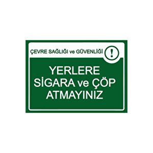 Çevre Sağlığı Ve Güvenliği! Yerlere Sigara Ve Çöp Atmayınız Isg Uyarı Levhası Pvc A4 21x30 Cm 21x30 cm