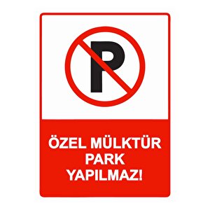 Özel Mülktür Park Yapılmaz! Isg Uyarı Levhası Pvc A4 21x30 Cm 21x30 cm