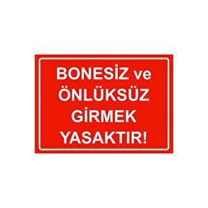 Bonesiz Ve Önlüksüz Girmek Yasaktır Isg Uyarı Levhası Pvc A4 21x30 Cm 21x30 cm