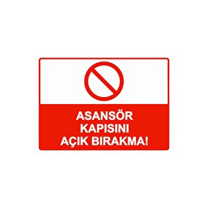 Asansör Kapısını Açık Bırakma! Isg Uyarı Levhası Pvc A3 30x42 Cm 30x42 cm