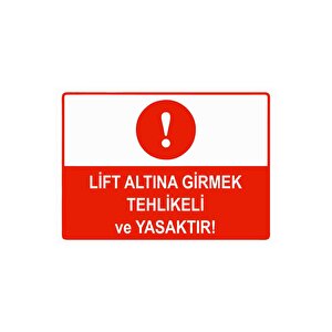 Lift Altına Girmek Tehlikeli Ve Yasaktır Isg Uyarı Levhası Pvc A4 21x30 Cm 21x30 cm