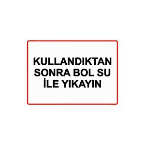 Kullandıktan Sonra Bol Su İle Yıkayın Isg Uyarı Levhası Pvc A3 30x42 Cm 30x42 cm