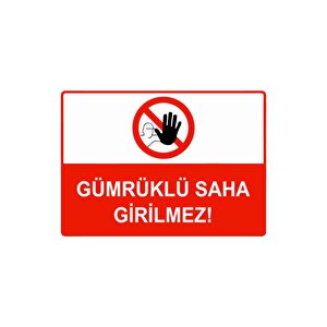 Gümrüklü Saha Girilmez Isg Uyarı Levhası Pvc A4 21x30 Cm 21x30 cm