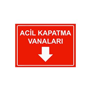 Acil Kapatma Vanaları Isg Uyarı Levhası Pvc A4 21x30 Cm 21x30 cm