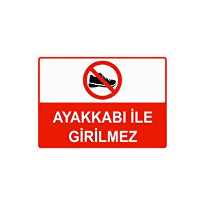 Ayakkabı İle Girilmez Isg Uyarı Levhası Pvc A3 30x42 Cm 30x42 cm