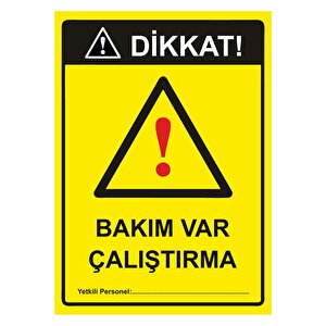 Dikkat! Bakım Var Çalıştırma Isg Uyarı Levhası Pvc A3 30x42 Cm 30x42 cm