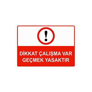 Dikkat Çalışma Var Geçmek Yasaktır Isg Uyarı Levhası Pvc A4 21x30 Cm 21x30 cm