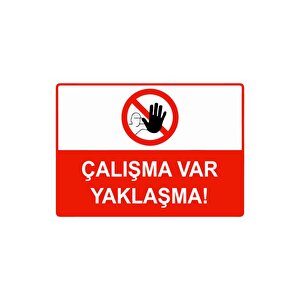 Çalışma Var Yaklaşma Isg Uyarı Levhası Pvc A4 21x30 Cm 21x30 cm
