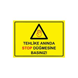 Tehlike Anında Stop Düğmesine Basınız! Isg Uyarı Levhası Pvc A4 21x30 Cm 21x30 cm