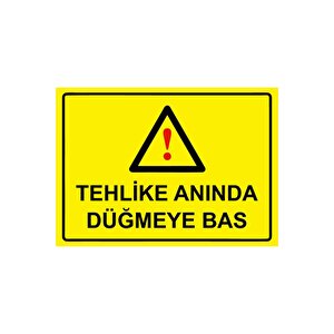 Tehlike Anında Düğmeye Bas Isg Uyarı Levhası Pvc A4 21x30 Cm 21x30 cm