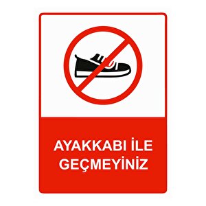Ayakkabı İle Geçmeyiniz Isg Uyarı Levhası Pvc A3 30x42 Cm 30x42 cm
