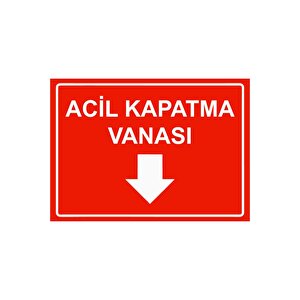 Acil Kapatma Vanası Isg Uyarı Levhası Pvc A4 21x30 Cm 21x30 cm