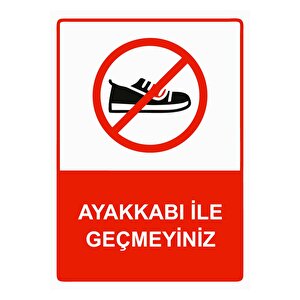 Ayakkabı İle Geçmeyiniz Isg Uyarı Levhası Pvc A5 15x21 Cm 15x21 cm