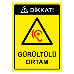Dikkat! Gürültülü Ortam Isg Uyarı Levhası Pvc A5 15x21 Cm 15x21 cm
